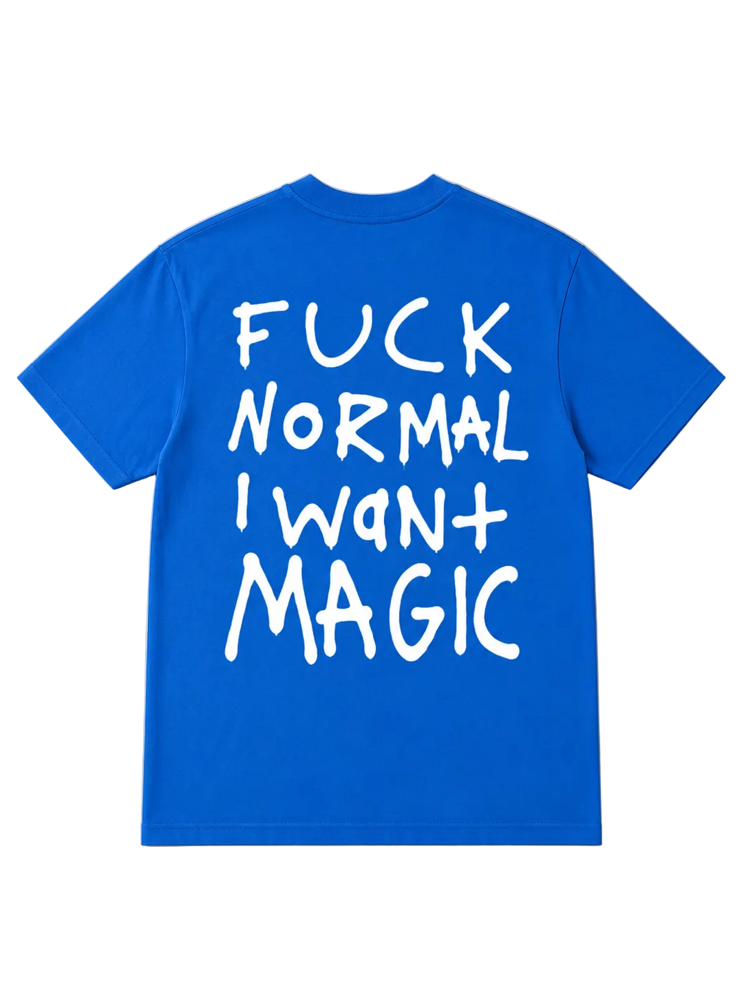 fuck normal i want magic