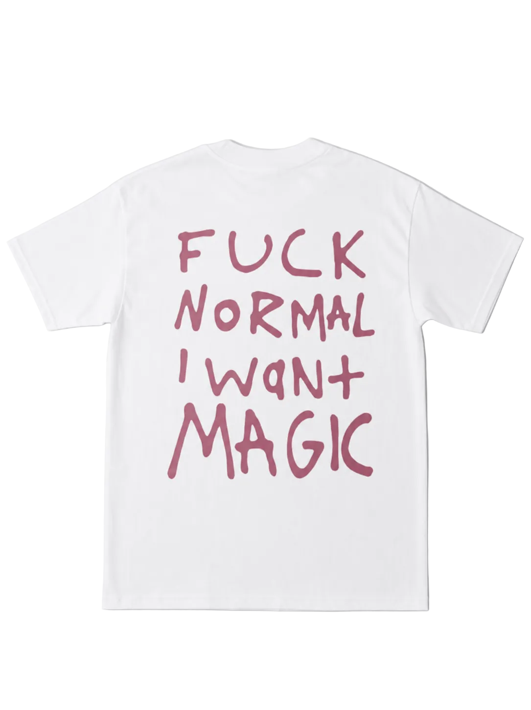 Fuck normal i want magic